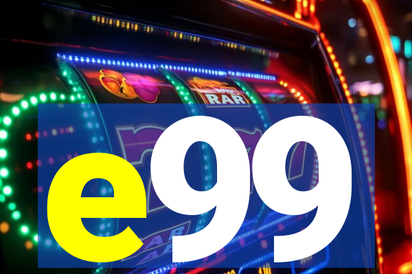 e99