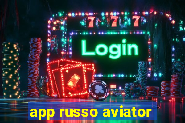 app russo aviator