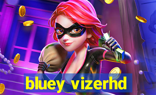 bluey vizerhd