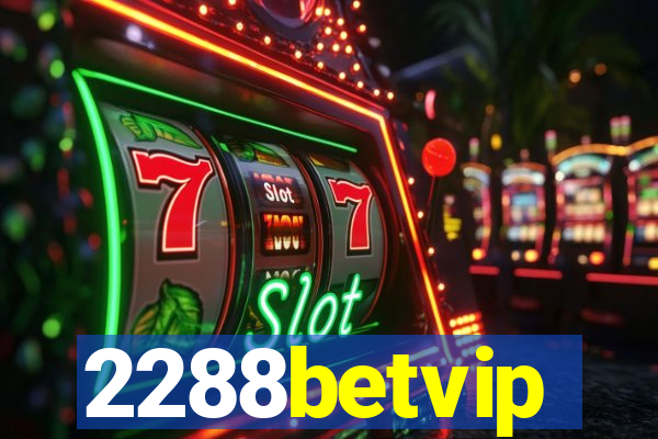 2288betvip