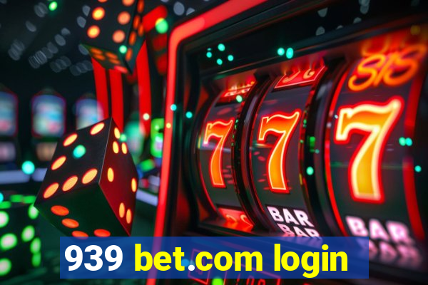 939 bet.com login