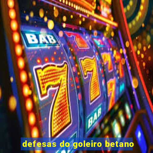 defesas do goleiro betano