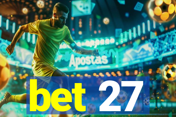 bet 27
