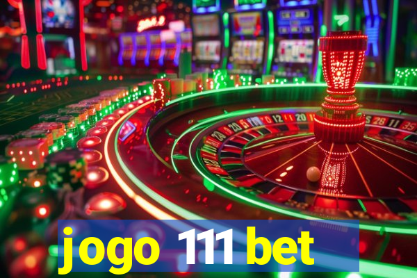 jogo 111 bet