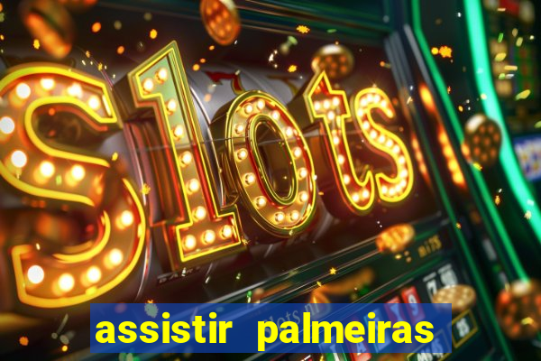 assistir palmeiras x botafogo multicanais