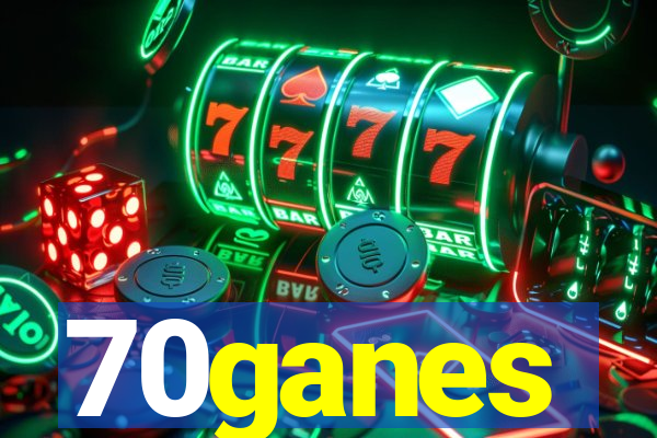 70ganes