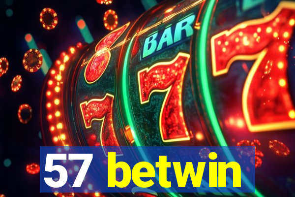 57 betwin