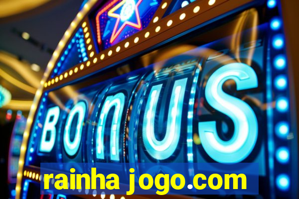 rainha jogo.com