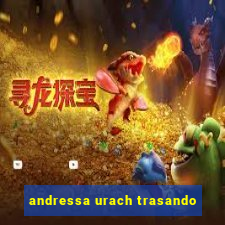 andressa urach trasando
