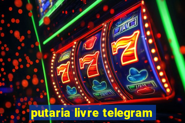 putaria livre telegram