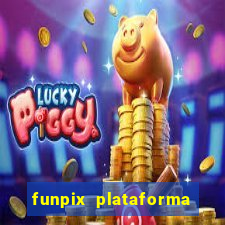 funpix plataforma de jogos