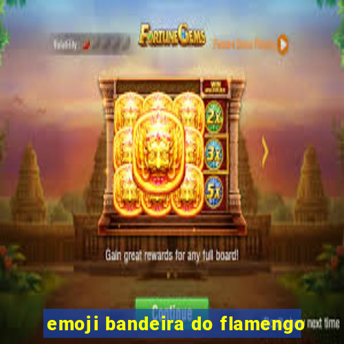 emoji bandeira do flamengo