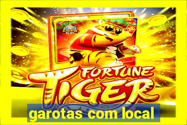 garotas com local