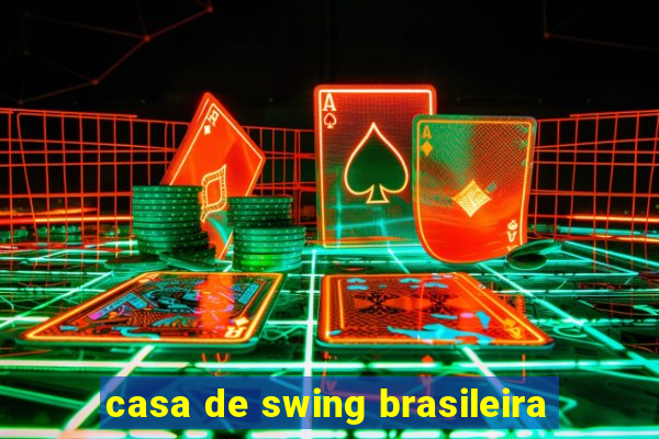 casa de swing brasileira