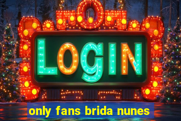 only fans brida nunes