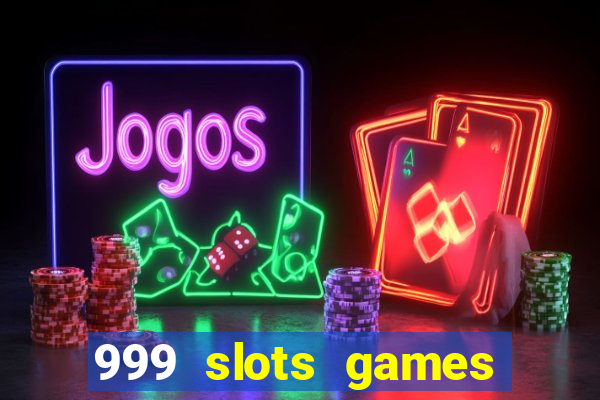 999 slots games download apk