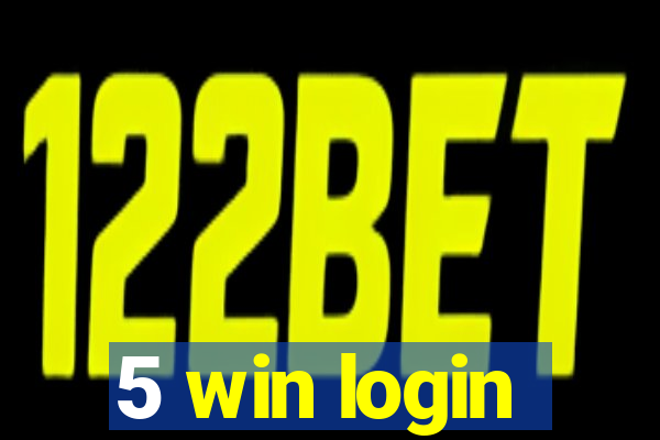 5 win login