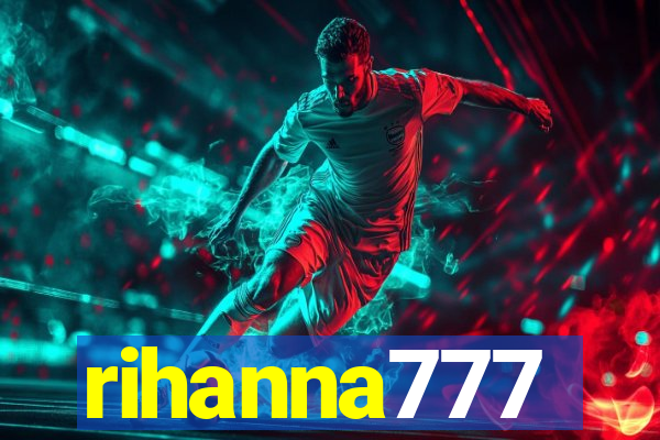rihanna777