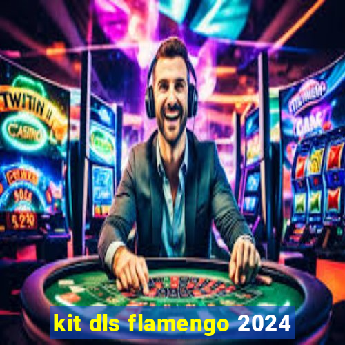 kit dls flamengo 2024