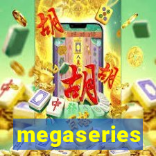 megaseries