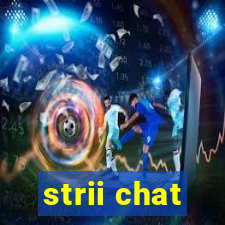 strii chat