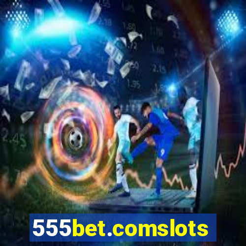555bet.comslots