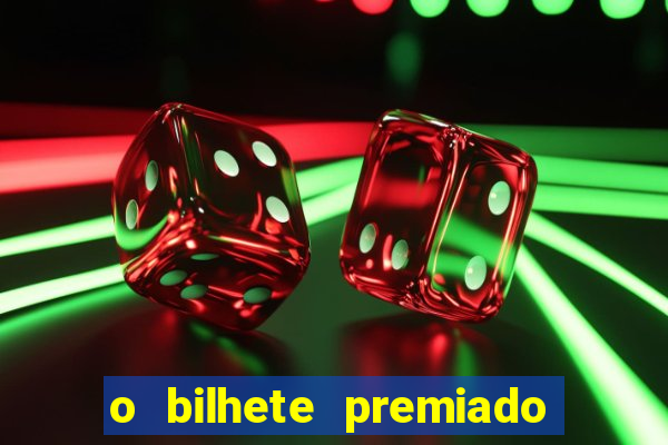 o bilhete premiado filme completo dublado online
