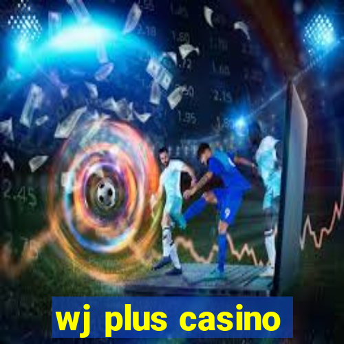 wj plus casino