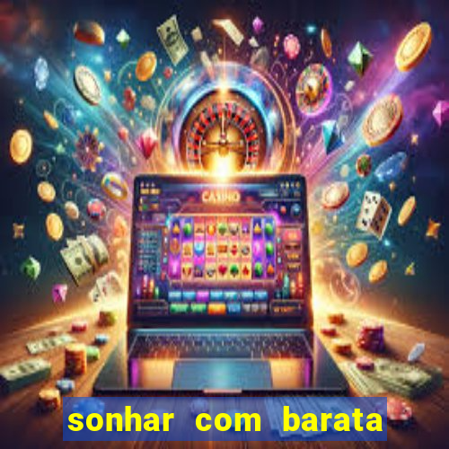 sonhar com barata no jogo do bicho