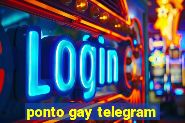 ponto gay telegram