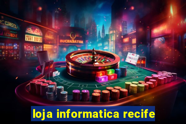 loja informatica recife