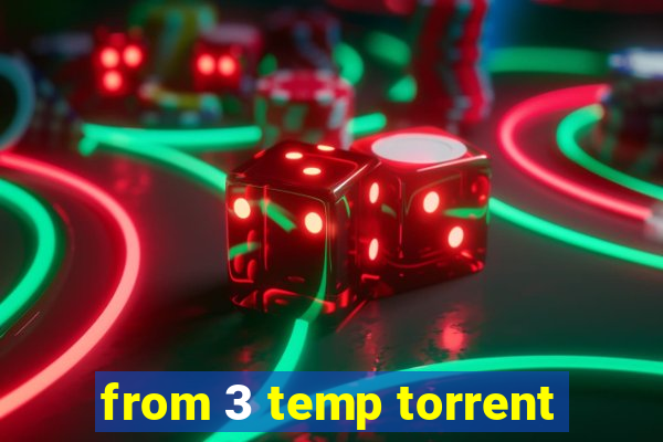 from 3 temp torrent