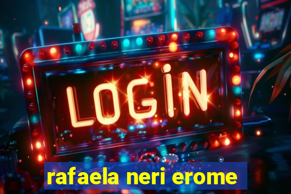 rafaela neri erome