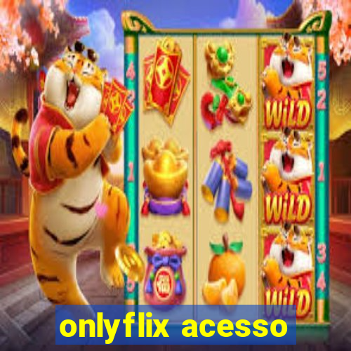 onlyflix acesso