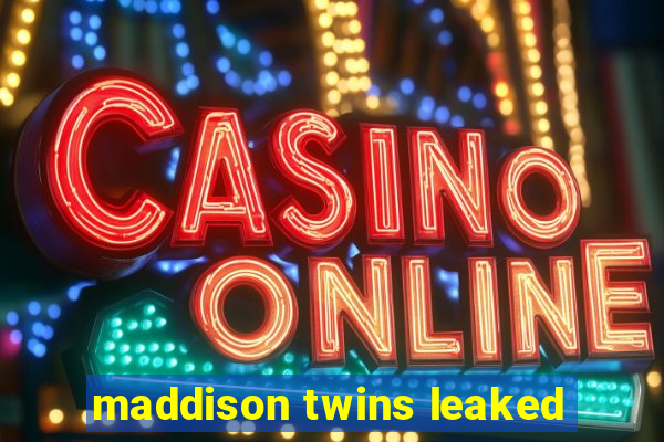 maddison twins leaked