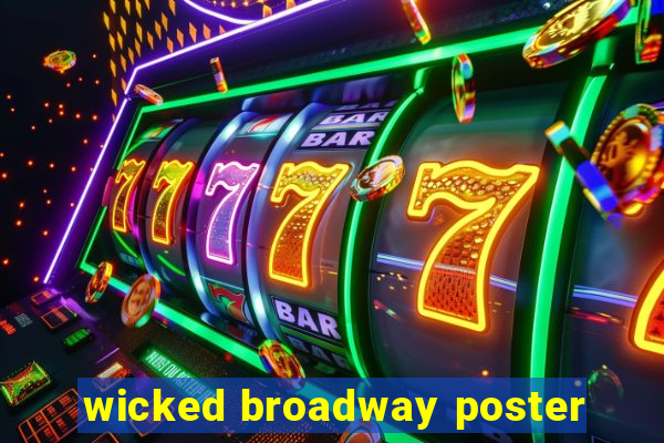 wicked broadway poster
