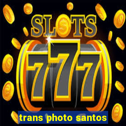 trans photo santos