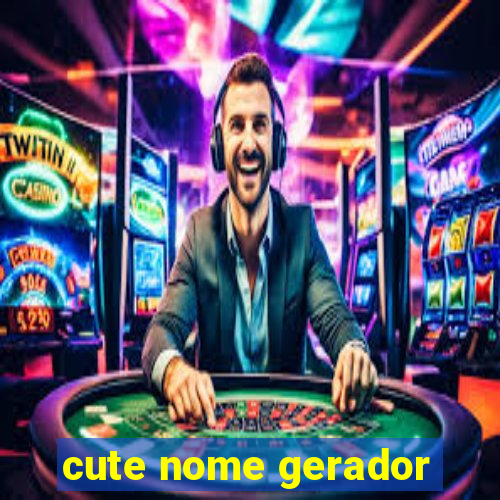 cute nome gerador