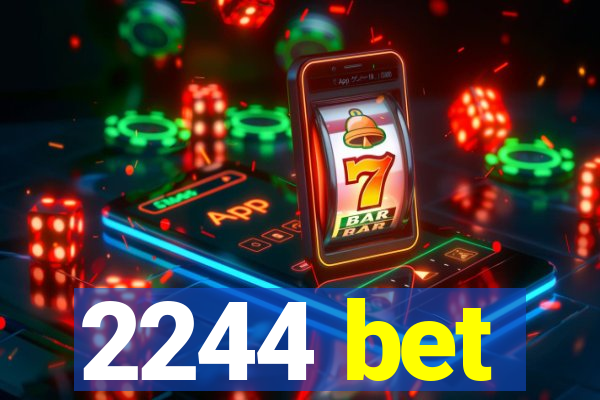 2244 bet