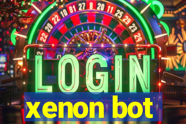 xenon bot