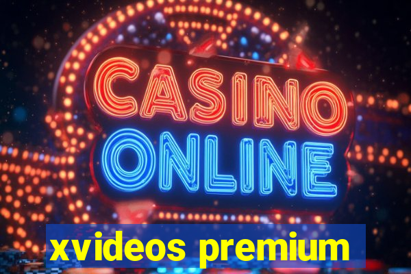 xvideos premium