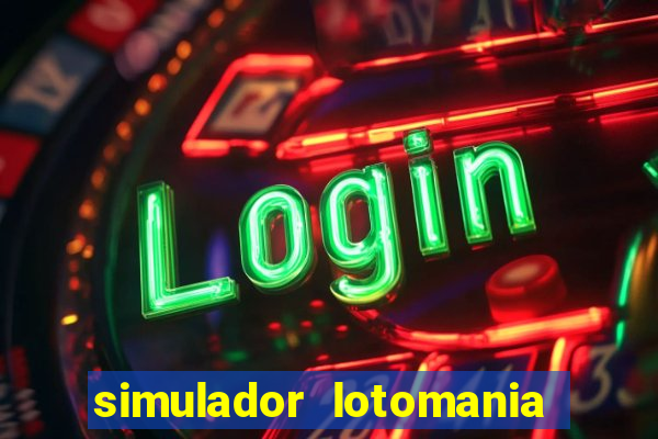 simulador lotomania - lotodicas