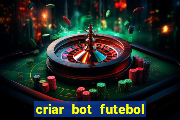 criar bot futebol virtual bet365
