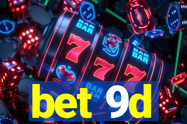 bet 9d