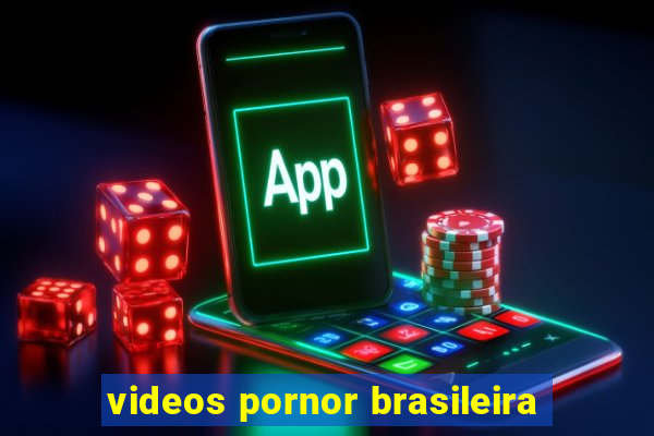 videos pornor brasileira