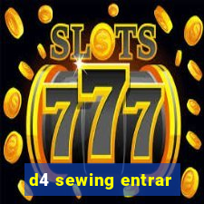 d4 sewing entrar
