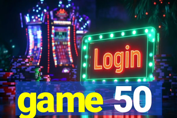 game 50