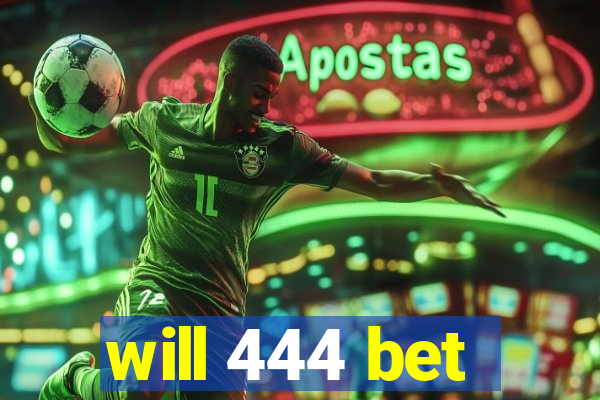 will 444 bet
