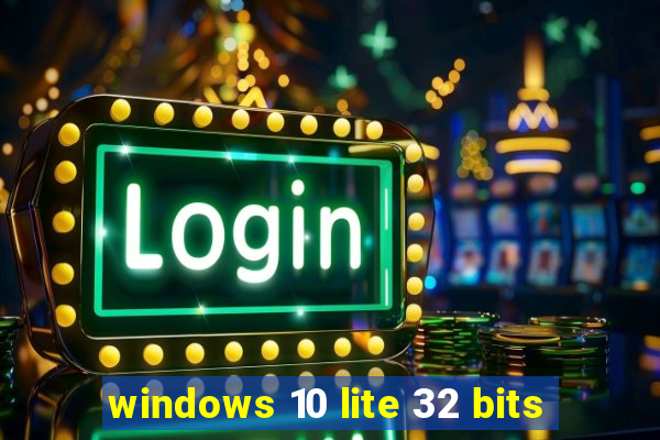 windows 10 lite 32 bits