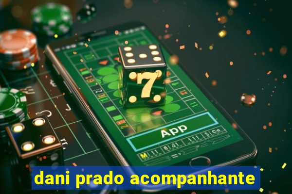 dani prado acompanhante